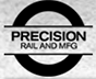 Precision Rail and Mfg.