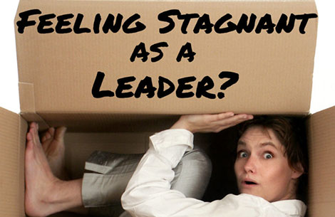 Feeling Stagnant As A Leader?